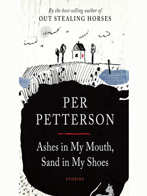 Title details for Ashes in My Mouth, Sand in My Shoes by Per Petterson - Available